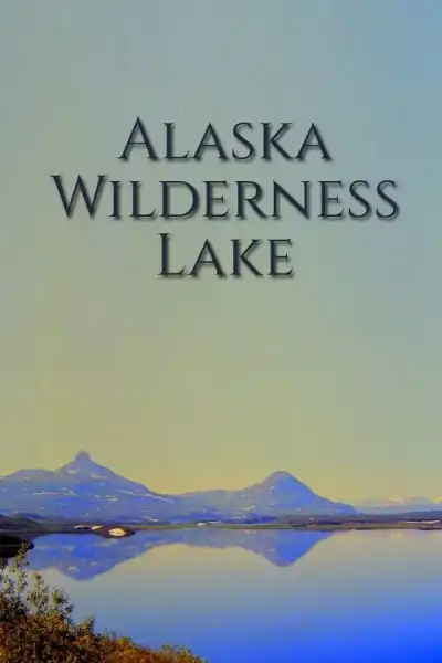 Poster for Alaska Wilderness Lake