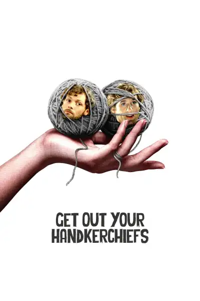 Poster for Get Out Your Handkerchiefs